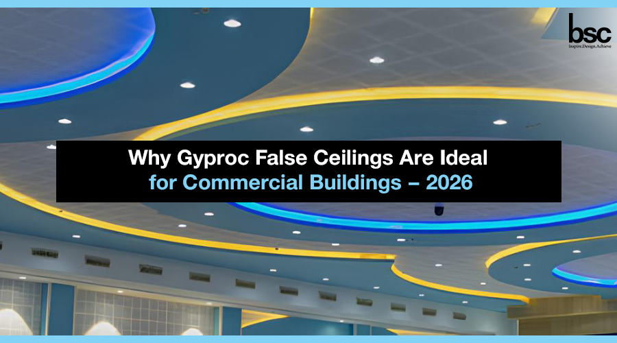 Why Gyproc False Ceilings Are Ideal for Commercial Buildings - 2026