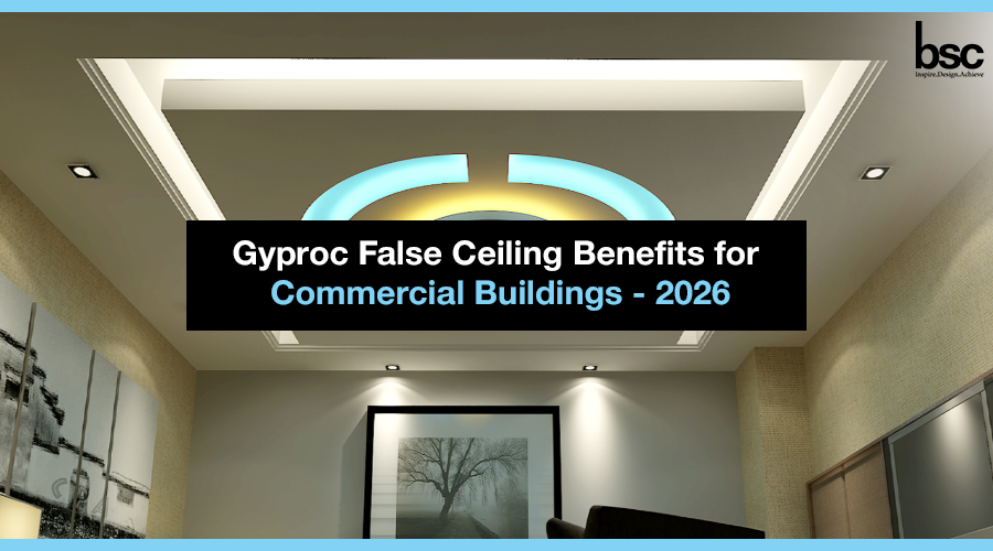Top 10 Gyproc False Ceilings Benefits - Gyproc Ceilings - 2026