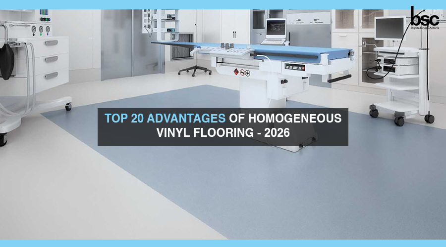 Top 20 Advantages of Homogeneous Vinyl Flooring – 2026